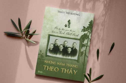 'Những năm tháng theo Thầy' - Hồi ký thời gian làm thị giả Thiền sư Thích Nhất Hạnh