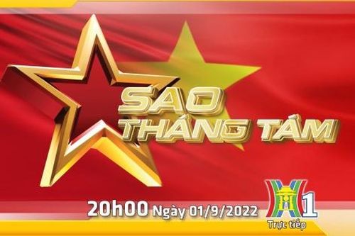 20h ngày 1/9 - Trực tiếp Chương trình nghệ thuật 'Sao tháng Tám'