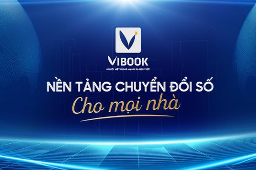 Vibook - Mạng xã hội kinh doanh tích hợp nhiều tiện ích - Hỗ trợ doanh nghiệp chuyển đổi số thành công