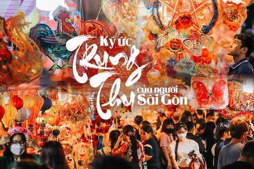 Ký ức trung thu của người Sài Gòn: Đôi khi, người lớn vẫn mong được bé lại