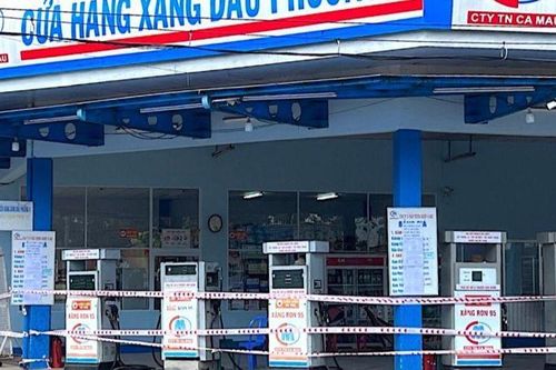 11 cửa hàng kinh doanh xăng, dầu ở Cà Mau tạm dừng hoạt động