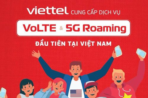 Viettel cung cấp dịch vụ VoLTE và 5G khi chuyển vùng quốc tế