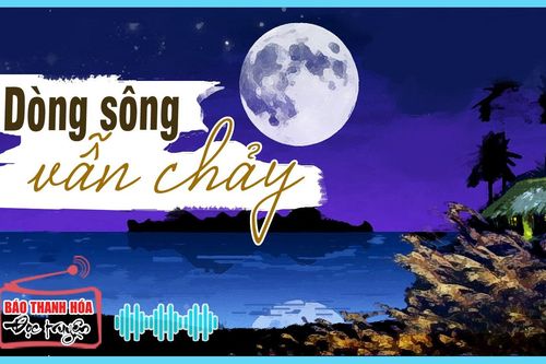 Truyện ngắn 'Dòng sông vẫn chảy' của Nguyễn Phước Giang