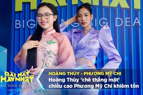 'Chê' chiều cao Phương Mỹ Chi, Hoàng Thùy muốn tặng đôi guốc 2 tấc cho đàn em