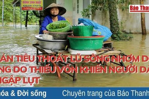 Dự án tiêu thoát lũ sông Nhơm dở dang do thiếu vốn khiến người dân bị ngập lụt