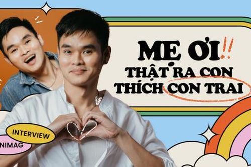 Câu chuyện xúc động của chàng trai nửa đêm thú nhận: 'Mẹ ơi, thật ra con thích con trai'
