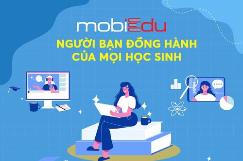 Hệ sinh thái giáo dục MobiEdu – Người bạn đồng hành của mọi học sinh
