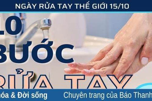 Ngày Rửa tay Thế giới 15-10: 10 bước rửa tay để có đôi tay sạch