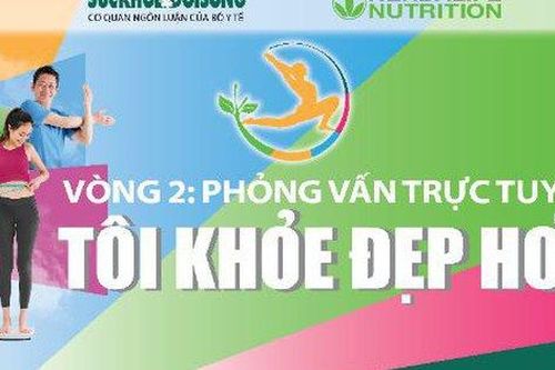 Vòng 2 phỏng vấn trực tuyến Cuộc thi Tôi khỏe đẹp hơn