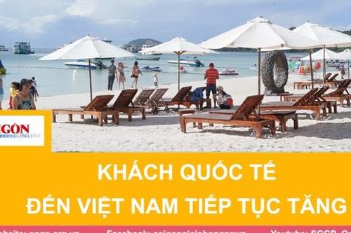 Khách quốc tế đến Việt Nam tiếp tục tăng