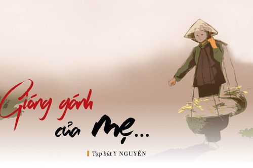 Gióng gánh của mẹ…