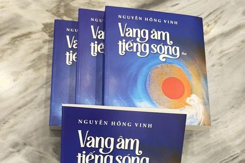 Vang âm tiếng sóng- tập thơ mới của Nguyễn Hồng Vinh