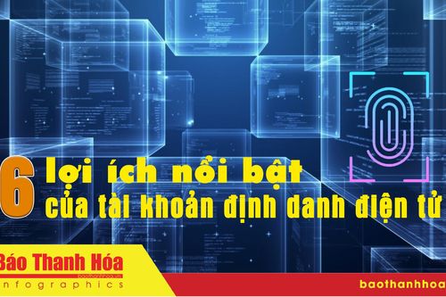 6 lợi ích nổi bật của tài khoản định danh điện tử