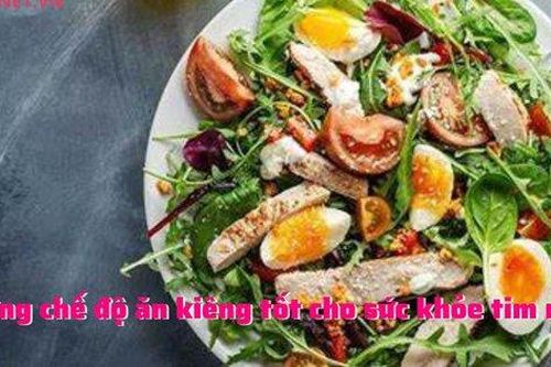 Những chế độ ăn kiêng tốt cho sức khỏe tim mạch