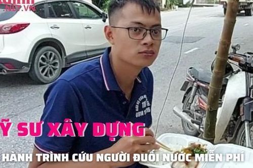 Kỹ sư xây dựng và hành trình cứu hộ người đuối nước miễn phí