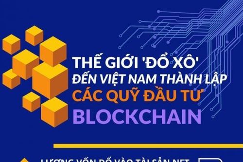 Thế giới 'đổ xô' đến Việt Nam thành lập các quỹ đầu tư blockchain