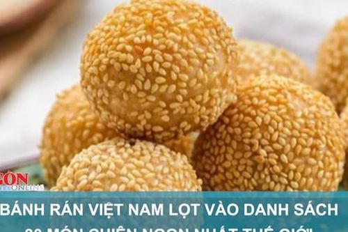 Bánh rán Việt Nam lọt vào danh sách 30 món chiên ngon nhất thế giới