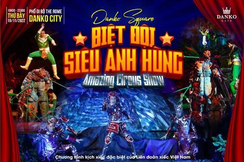 'Biệt đội siêu anh hùng'- Chương trình xiếc đặc sắc ở Danko City