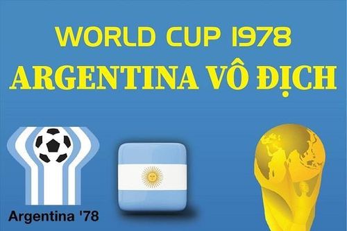 World Cup 1978: Argentina lần đầu tiên vô địch