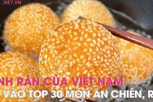 Bánh rán Việt Nam vào top 30 món ăn chiên, rán ngon nhất thế giới