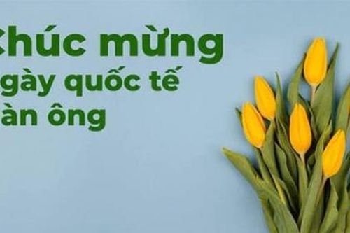 Ngày Quốc tế Nam giới 19/11: Hãy dành những lời chúc ngọt ngào tặng người thương