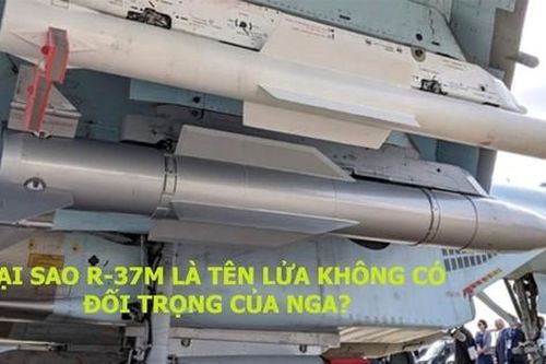 Tại sao R-37M là tên lửa không có đối trọng của Nga?