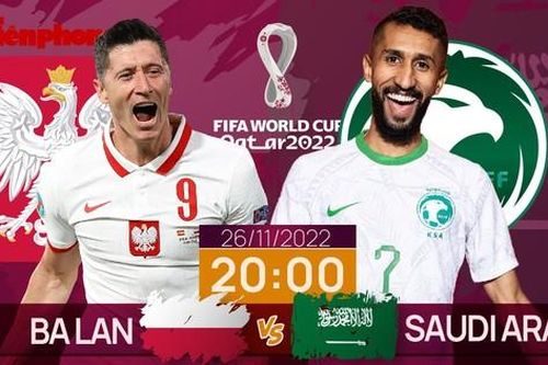World Cup 2022: Tương quan trước trận Ba Lan - Saudi Arabia, 20 giờ 26/11