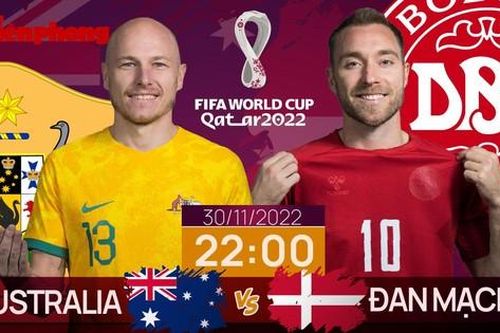 World Cup 2022: Tương quan trước trận Australia - Đan Mạch, 22 giờ 30/11