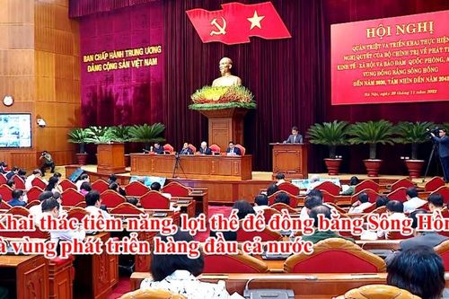 Khai thác tiềm năng, lợi thế để đồng bằng Sông Hồng là vùng phát triển hàng đầu cả nước