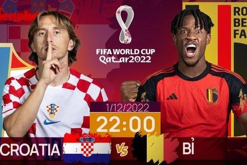 World Cup 2022: Tương quan trước trận Croatia - Bỉ, 22 giờ 1/12