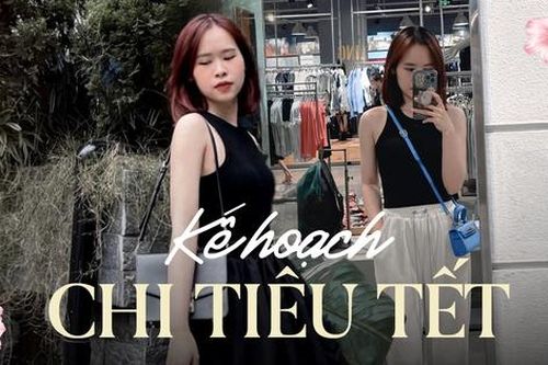 Không chờ tới lương thưởng, cô gái 9X quê Hải Dương đã xong kế hoạch tiêu Tết với chi phí 30 triệu