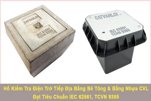 Hố kiểm tra tiếp địa chống sét đạt chuẩn IEC 62561 'được lòng' nhiều kỹ sư cơ điện