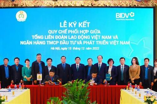 BIDV và Tổng Liên đoàn Lao động Việt Nam ký kết Quy chế phối hợp