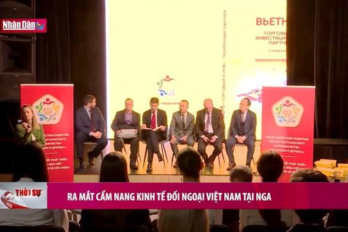 Ra mắt cẩm nang kinh tế đối ngoại Việt Nam tại Nga