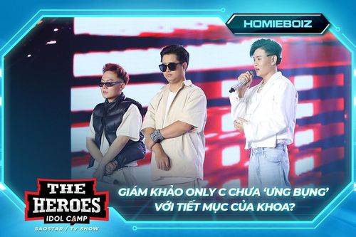 KHOA được khen hết lời, nhưng mỗi Only C chưa vừa bụng?