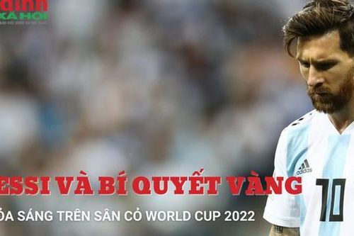 Những bí quyết vàng khiến Messi giữ phong độ tuyệt vời tại World Cup 2022
