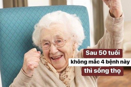Bất kể nam nữ, sau 50 tuổi nếu không mắc 4 bệnh này thì có tiềm năng sống thọ