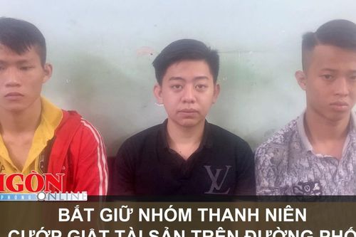Bắt giữ nhóm thanh niên cướp giật tài sản trên đường phố