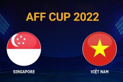 Nhận định trận đấu giữa Singapore vs Việt Nam, 19h30 ngày 30/12 - lịch thi đấu AFF Cup 2022