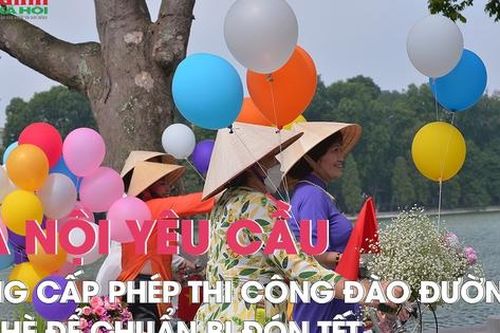 Hà Nội yêu cầu dừng cấp phép thi công đào đường, vỉa hè chuẩn bị đón Tết Nguyên đán