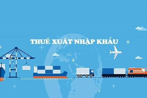 Ban hành 15 Nghị định về Biểu thuế xuất nhập khẩu ưu đãi đặc biệt