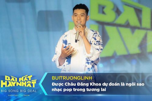 buitruonglinh được Châu Đăng Khoa dự đoán là ngôi sao nhạc pop trong tương lai