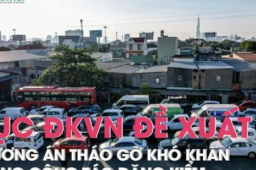 Cục Đăng kiểm Việt Nam đề xuất phương án tháo gỡ khó khăn trong công tác đăng kiểm
