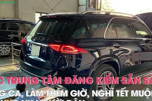 Các trung tâm đăng kiểm sẵn sàng tăng ca, làm thêm giờ, nghỉ Tết muộn để phục vụ người dân