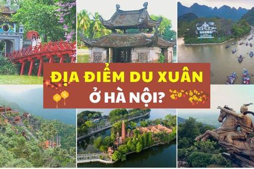 Những địa điểm du Xuân không nên bỏ qua tại Hà Nội