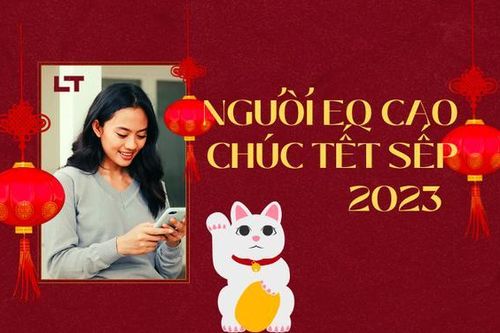 Người EQ thấp chúc Tết hàng loạt, người EQ cao tinh tế làm 3 điều khiến sếp cực vừa ý