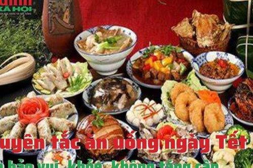 Nguyên tắc ăn uống ngày Tết đảm bảo vui, khỏe, không tăng cân
