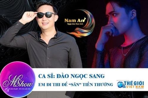 Ca sĩ Đào Ngọc Sang - 'Em đi thi để săn tiền thưởng'