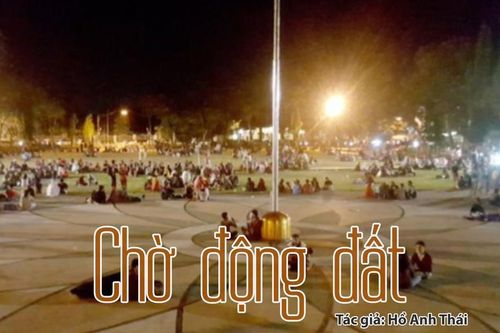 Đọc truyện đêm khuya: Chờ động đất