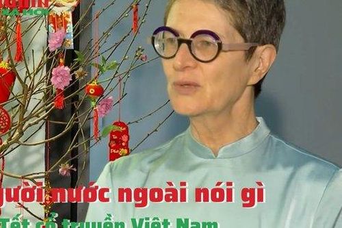Người nước ngoài nói gì về Tết cổ truyền Việt Nam